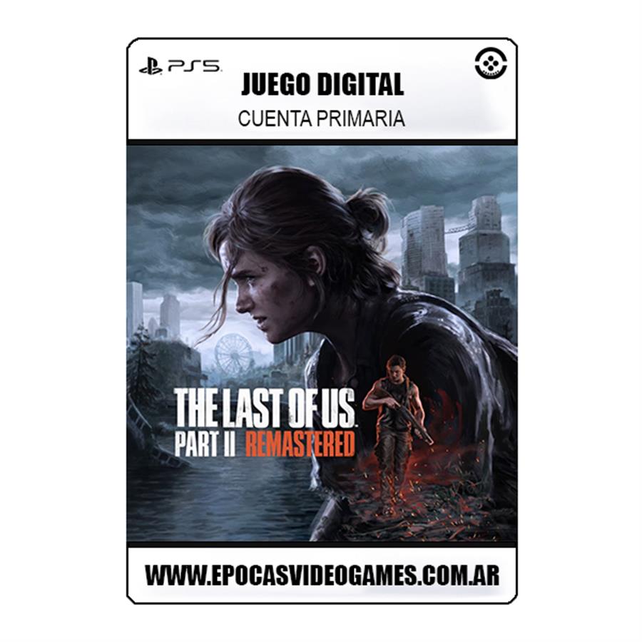 THE LAST OF US II REMASTERED DIGITAL PS5